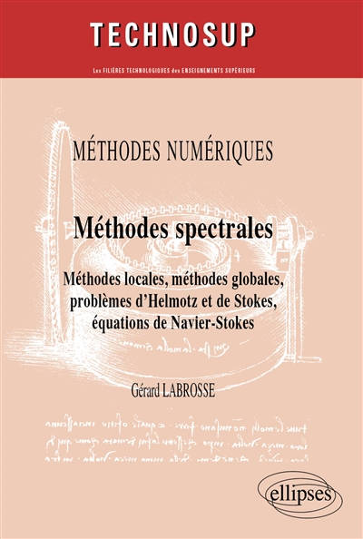 Méthodes numériques : méthodes spectrales : méthodes locales, méthodes globales, problèmes d'Helmotz et de Stokes, équations de Navier-Stokes