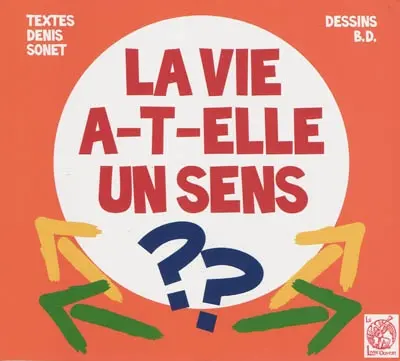 La vie a-t-elle un sens ?
