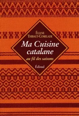 Ma cuisine catalane au fil des saisons