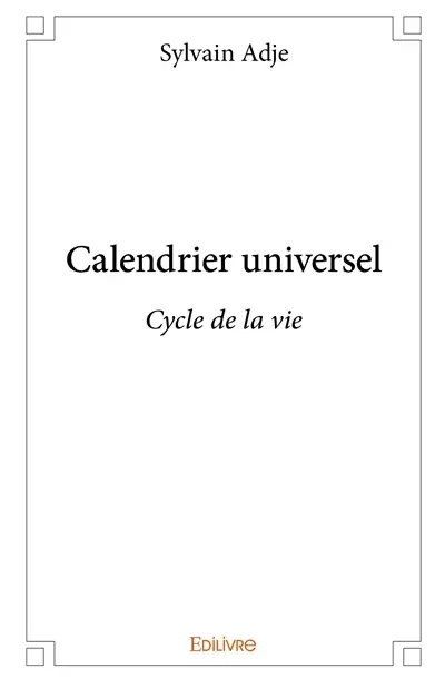 Calendrier universel : Cycle de la vie