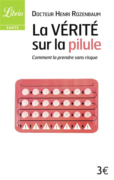 La vérité sur la pilule : comment la prendre sans risque