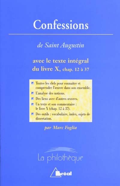 Confessions, saint Augustin : avec le texte intégral du livre X (chap. 12 à 37)