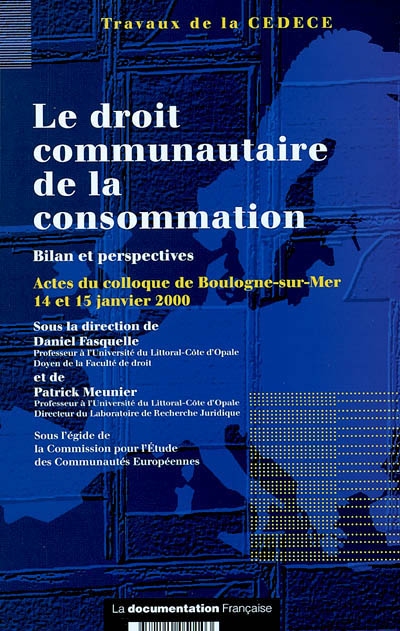 Le droit communautaire de la consommation : bilan et perspectives : actes du colloque de Boulogne-sur-Mer, 14 et 15 janvier 2000