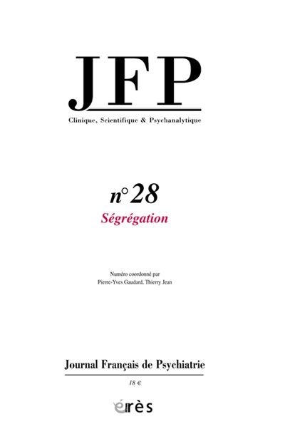 JFP Journal français de psychiatrie, n° 28. Ségrégation