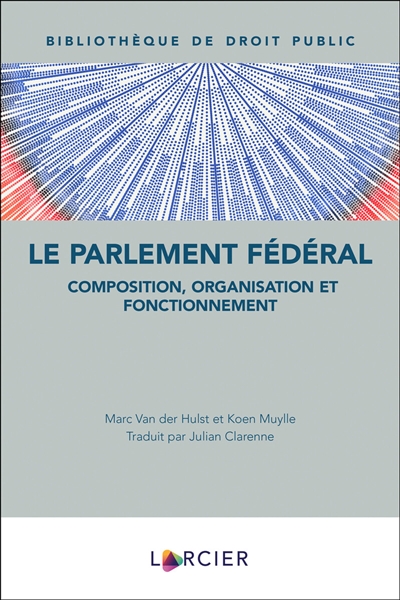 Le Parlement fédéral : composition, organisation et fonctionnement