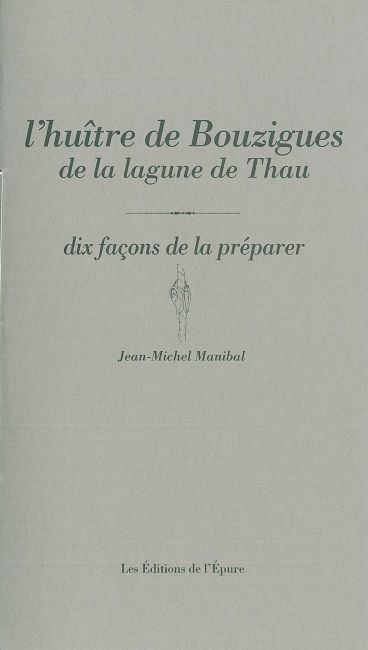L'huître de Bouzigues : dix façons de la préparer
