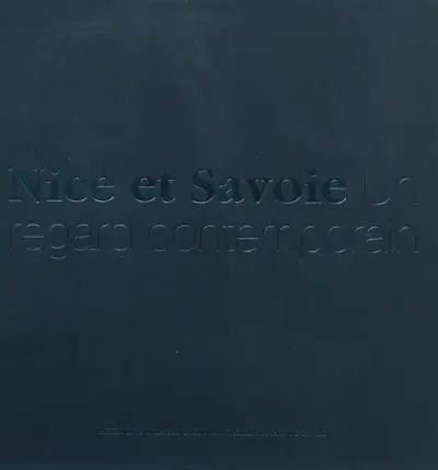 Nice et Savoie : un regard contemporain