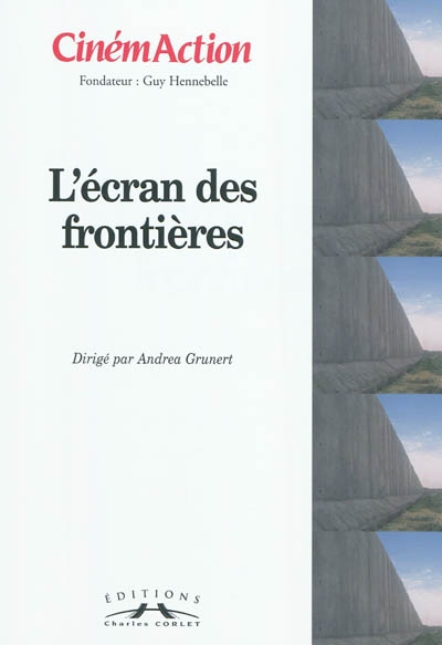 CinémAction, n° 137. L'écran des frontières