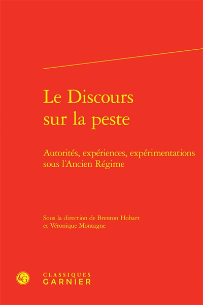 Le discours sur la peste : autorités, expériences, expérimentations sous l'Ancien Régime