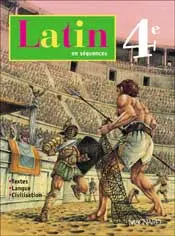 Latin en séquences, 4e : textes, langue, civilisation