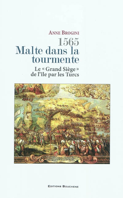 1565 : Malte dans la tourmente : le grand siège de l'île par les Turcs
