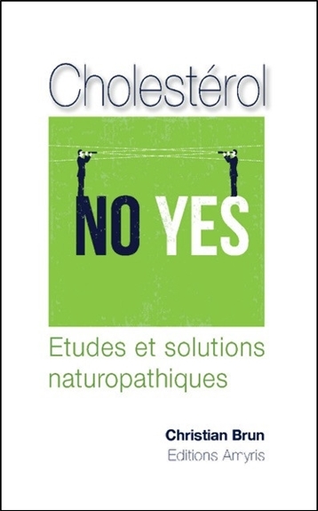 Cholestérol : no, yes : études et solutions naturopathiques