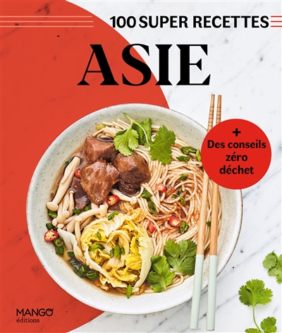 asie : 100 super recettes