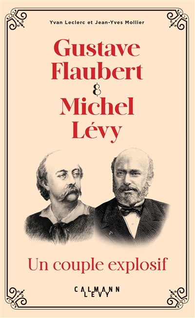 Gustave Flaubert & Michel Lévy : un couple explosif