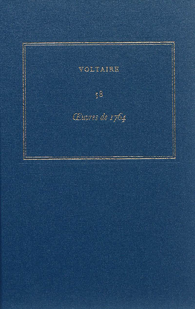 Les oeuvres complètes de Voltaire. Vol. 58. Oeuvres de 1764