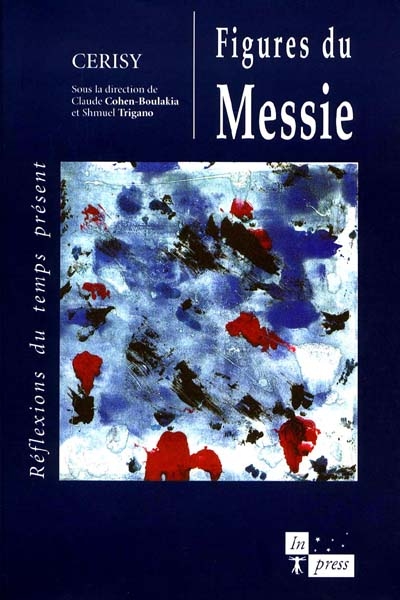 Figures du Messie : colloque de Cerisy, août 1996