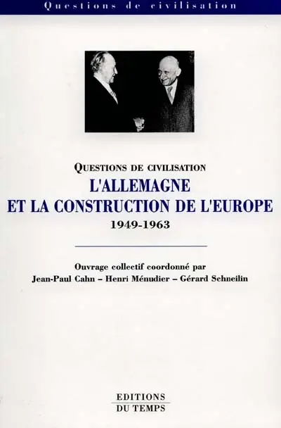 L'Allemagne et la construction de l'Europe : 1949-1963