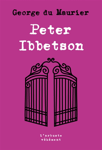 Peter Ibbetson : avec une introduction de sa cousine Lady **** (Madge Plunkett)