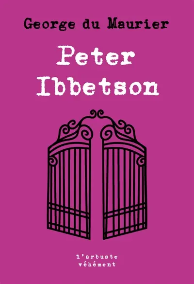 Peter Ibbetson : avec une introduction de sa cousine Lady **** (Madge Plunkett)