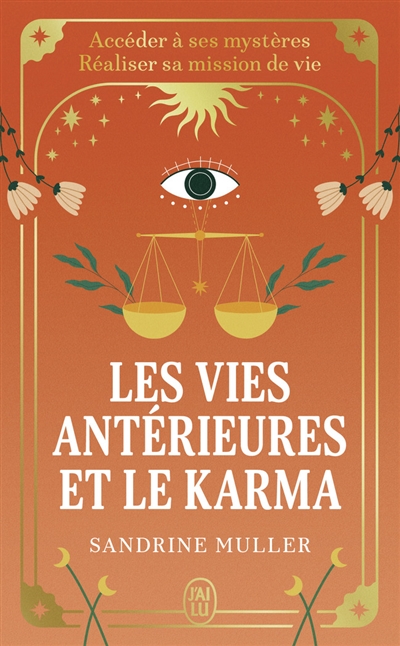 Les vies antérieures et le karma : accéder à ses mystères, réaliser sa mission de vie