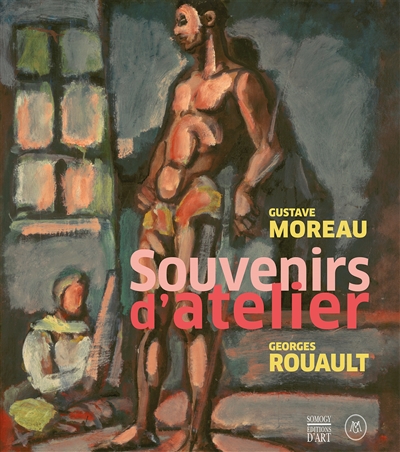 Gustave Moreau-Georges Rouault : souvenirs d'atelier : exposition, Paris, Musée Gustave Moreau, du 27 janvier au 25 avril 2016