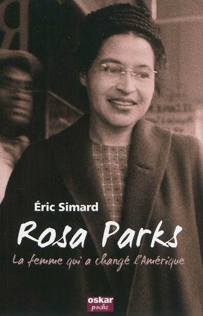 Rosa Parks : la femme qui a changé l'Amérique