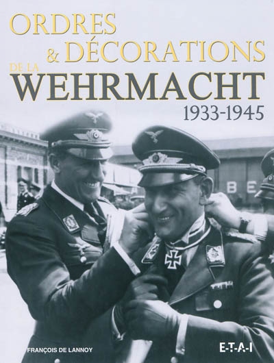 Ordres et décorations de la Wehrmacht 1933-1945