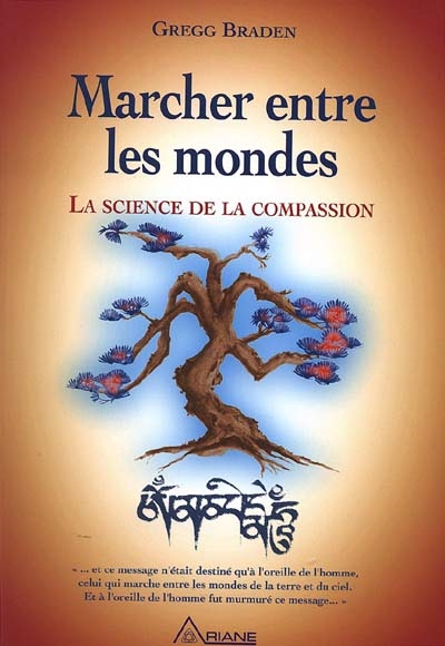 Marcher entre les mondes : la science de la compassion.