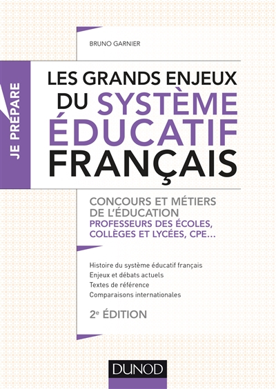 Les grands enjeux du système éducatif français : concours et métiers de l'éducation : professeurs des écoles, collèges et lycées, CPE...
