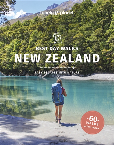 Best day walks New Zealand : easy escapes into nature : 60 walks with maps