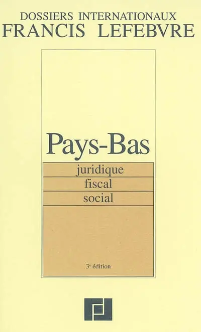 Pays-Bas : juridique, fiscal, social