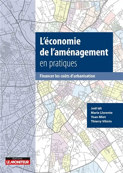 L'économie de l'aménagement en pratiques : financer les coûts d'urbanisation