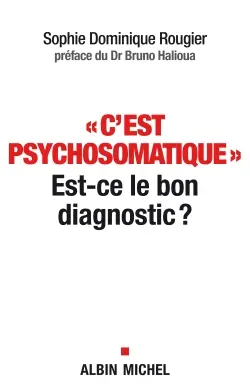 C'est psychosomatique : est-ce le bon diagnostic ?
