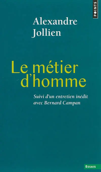 Le métier d'homme. La pratique spirituelle, un autre nom pour le métier d'homme