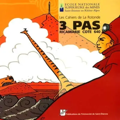 3 pas, Ricamarie cote 640 : compte rendu de l'expédition d'après le récit du fabuleux voyage que conduisit M. Vasselin au crassier Saint-Pierre de La Ricamarie (Loire)
