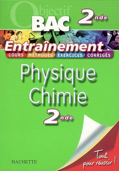 Physique chimie 2de : cours, méthodes, exercices, corrigés