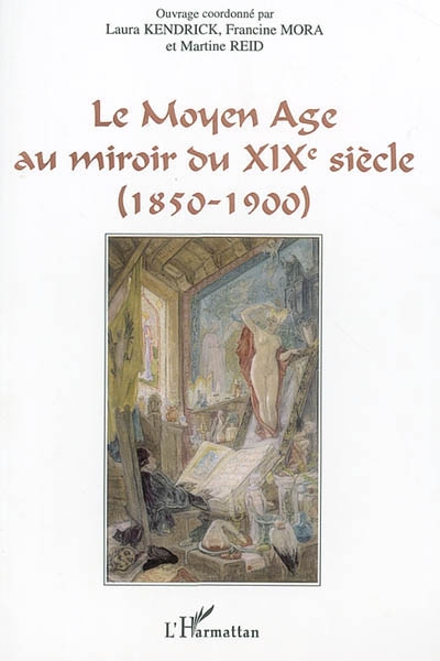 Le Moyen Age au miroir du XIXe siècle (1850-1900) : actes du colloque de Saint-Quentin-en-Yvelines (22-23 juin 2000)