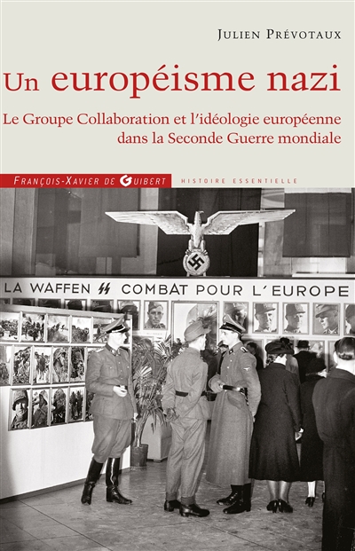 Un européisme nazi : le Groupe Collaboration et l'idéologie européenne dans la Seconde Guerre mondiale