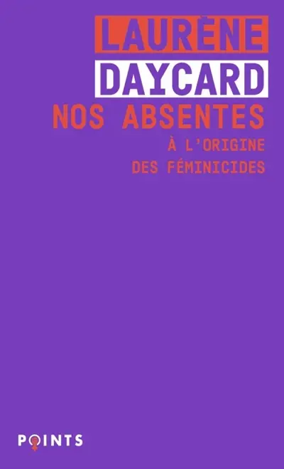 Nos absentes : à l'origine des féminicides