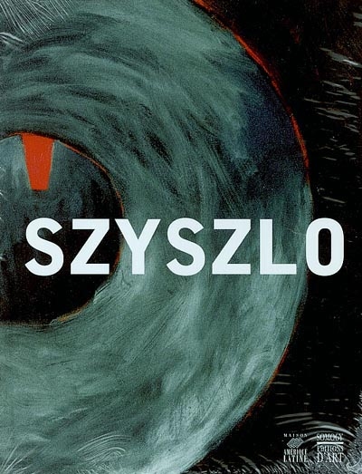 Szyszlo : exposition, Paris, Maison de l'Amérique latine, 22 janvier-13 mars 2003