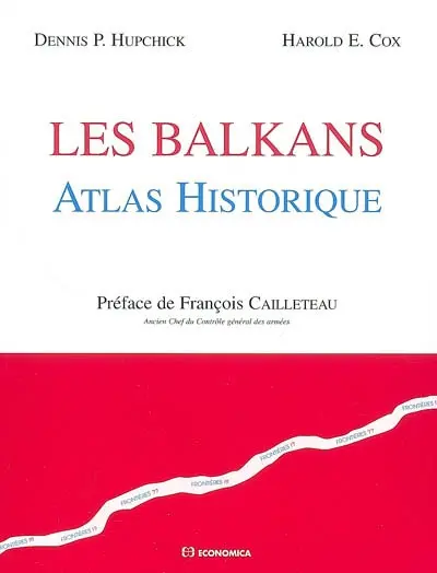 Les Balkans : atlas historique commenté