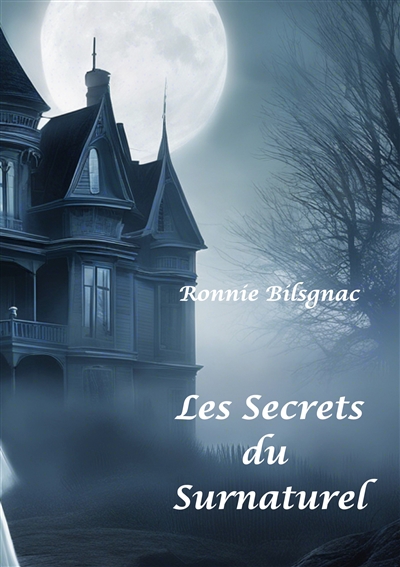 Les secrets du surnaturel :...