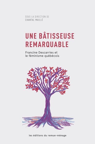 Une bâtisseuse remarquable : Francine Descarries et le féminisme québécois
