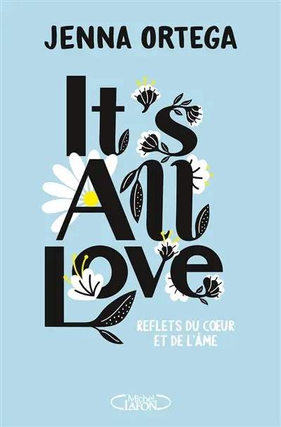 It's all love : réflexions du coeur et de l'âme