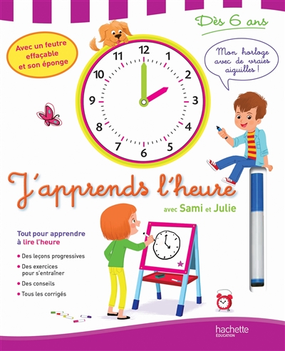 J'apprends l'heure : avec sami et julie : tout pour apprendre à lire l'heure