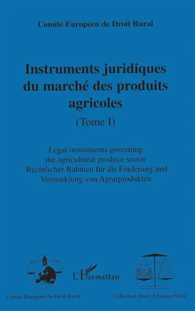 XXIe Congrès européen de droit rural : 27-30 mai 2001, Helsinki, Finlande. Vol. 1. Instruments juridiques du marché des produits agricoles. Legal instruments governing the agricultural produce sector