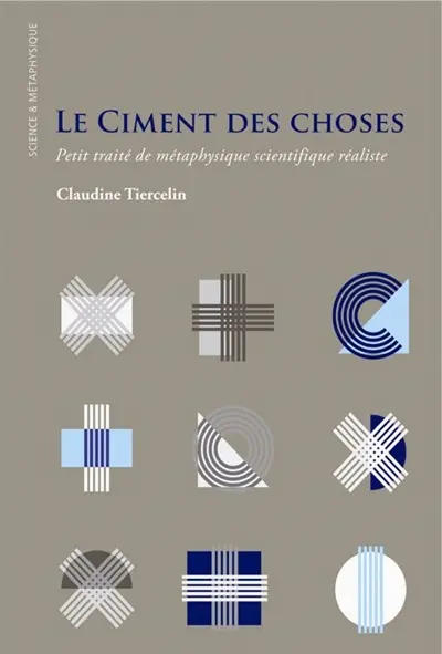 Le ciment des choses : petit traité de métaphysique scientifique réaliste