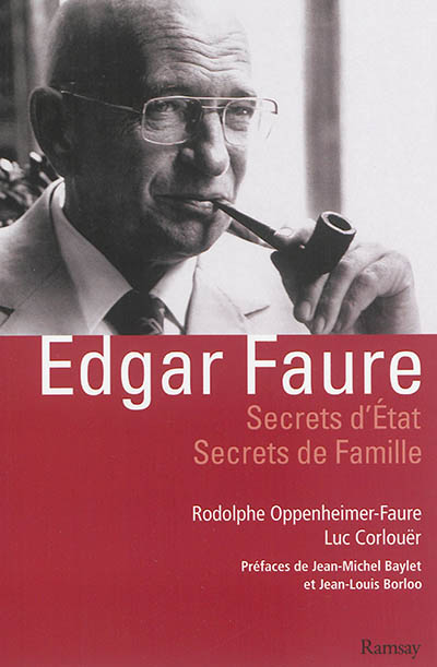 Edgar Faure : secrets d'Etat, secrets de famille : essai