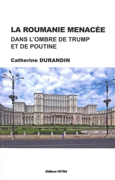 La Roumanie menacée : dans l'ombre de Trump et de Poutine