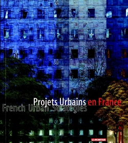 Projets urbains en France. French urban strategies